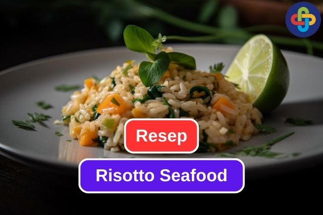 Resep Risotto Seafood yang Lembut untuk Dicoba